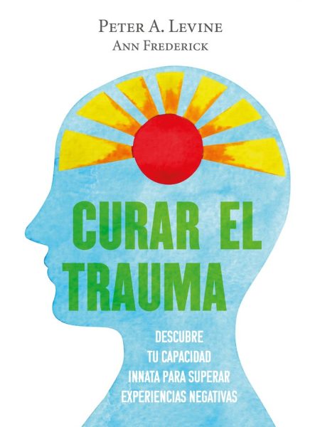 Curar el Trauma-Peter A. Levine