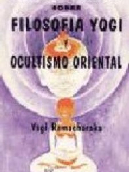 Curso Adelantado sobre Filosofia Yogi y Ocultismo-Ramacharaka