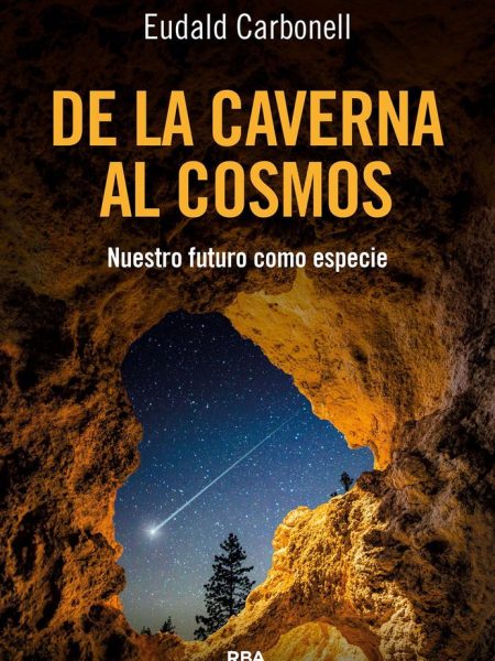 De la Caverna Al Cosmos-Carbonell Roura Eudald