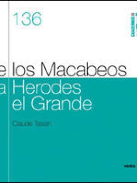 De los Macabeos a Herodes el Grande-Tassin Claude