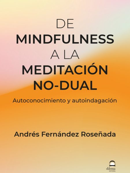 De Mindfulness a la Meditacion no Dual-Fernández Roseñada Andrés