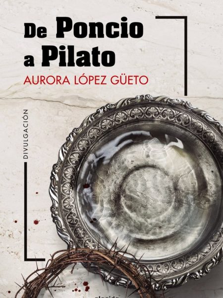 De Poncio a Pilato-Lopez Güeto Aurora