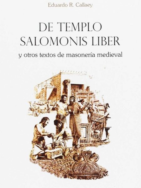De Templo Salomonis Liber y Otros Textos de Masoneria Mediev-R. Callaey Eduardo