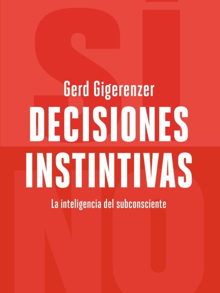 Decisiones Instintivas-Gigerenzer Gerd