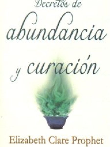 Decretos de Abundancia y Curacion-Prophet Elizabeth Clare