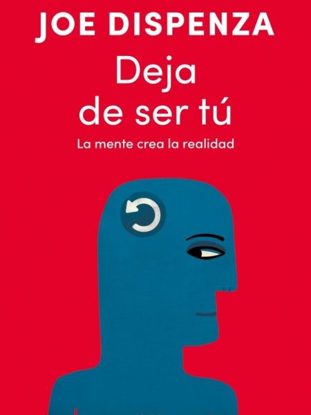 Deja de Ser Tu-Joe Dispenza