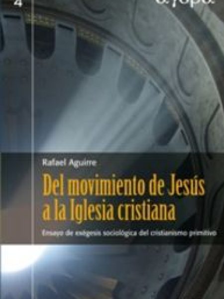 Del Movimiento de Jesus a la Iglesia Cristiana-Aguirre Monasterio Rafael