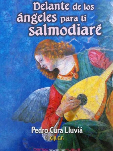 Delante de los Angeles para Ti Salmodiare-Cura Lluviá Pedro