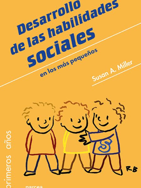 Desarrollo de Habilidades Sociales En los Mas Pequeños-Miller Susan A.
