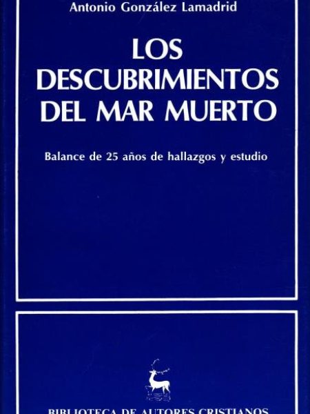 Descubrimientos Del Mar Muerto. Cuarenta Años de Hallazgos y-González Lamadrid Antonio