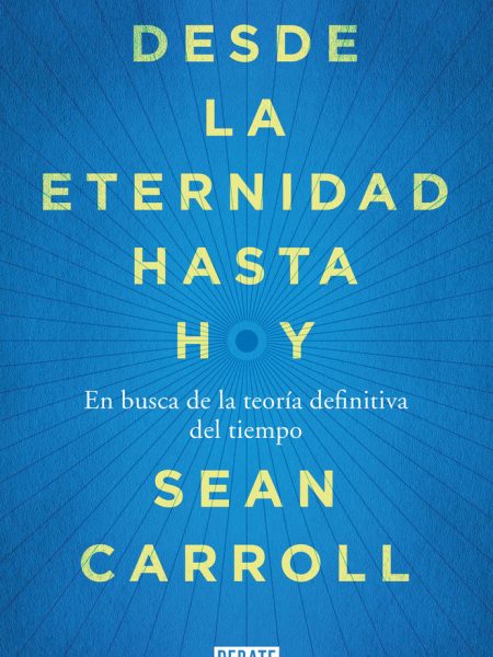 Desde la Eternidad Hasta Hoy-Carroll Sean