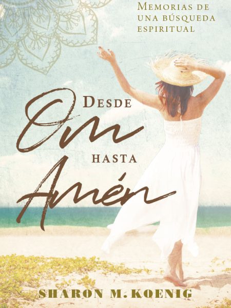 Desde Om Hasta Amen-Koenig Sharon M.