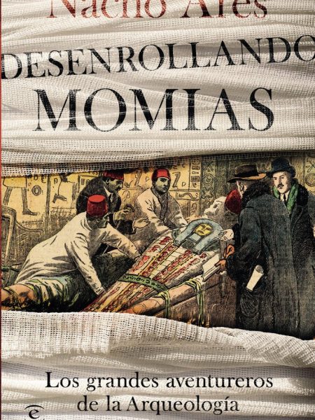 Desenrollando Momias los Grandes Aventureros-Ares Nacho
