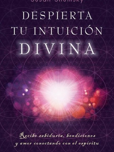 Despierta Tu Intuicion Divina-Shumsky Susan