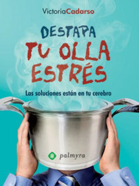 Destapa Tu Olla Estres-Victoria Cadarso