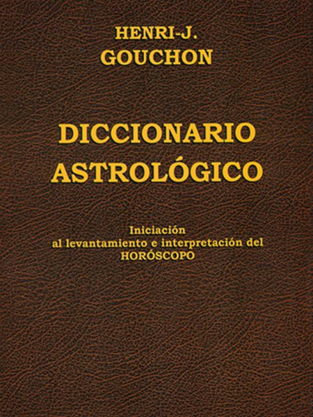 Diccionario Astrologico-Gouchon Henri J.