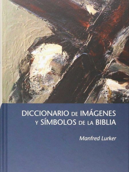 Diccionario de Imagenes y Simbolos de la Biblia-Lurker Manfred