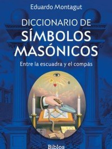 Diccionario de Simbolos Masonicos-Montagut Eduardo