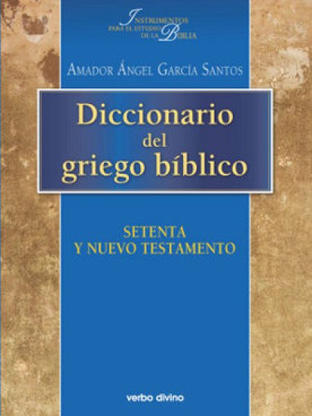 Diccionario Del Griego Biblico-García Santos Amador Ángel