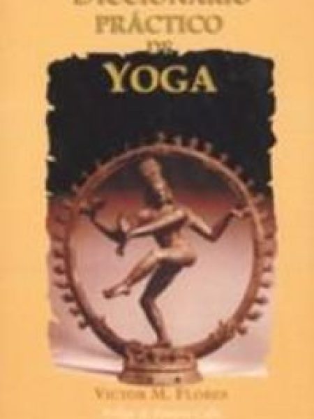 Diccionario Practico de Yoga-Flores Victor M.