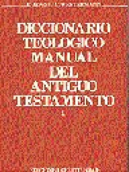Diccionario Teologico Manual Del Antiguo Testamento. Tomo i-E. Jenni