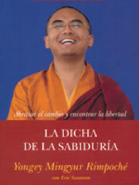 Dicha de la Sabiduria-Yongey Mingyur Rimpoché