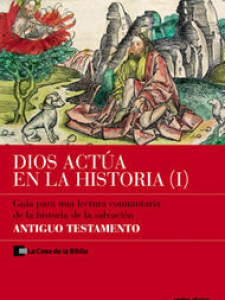 Dios Actua En la Historia (1) - Antiguo Testamento-La Casa de la Biblia