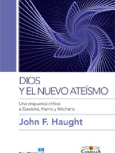 Dios y el Nuevo Ateismo-Haught John F.