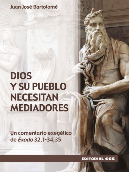 Dios y Su Pueblo Necesitan Mediadores-Bartolome Lafuente Juan Jose