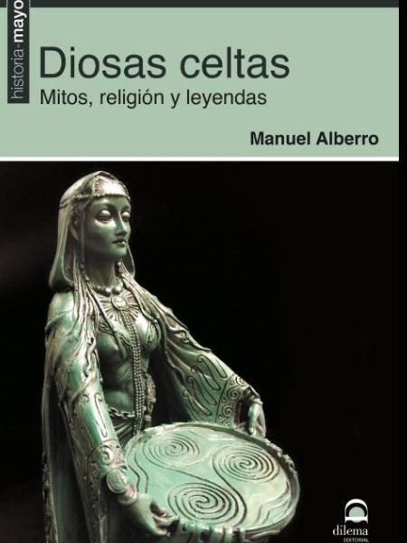 Diosas Celtas Mitos Religion y Leyendas-Alberro Manuel