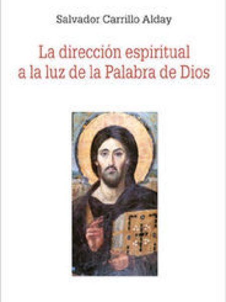 Direccion Espiritual a la Luz de la Palabra de Dios la-Carrillo Alday Salvador