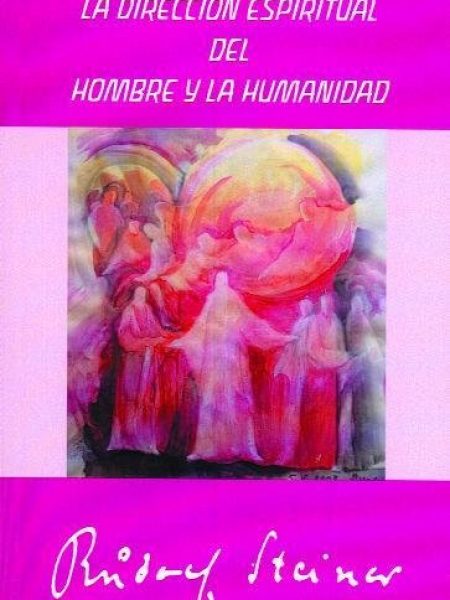 Direccion Espiritual Del Hombre y la Humanidad-Steiner Rudolf