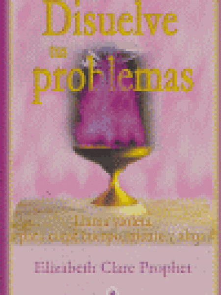 Disuelve Tus Problemas-Clare Prophet Elizabeth