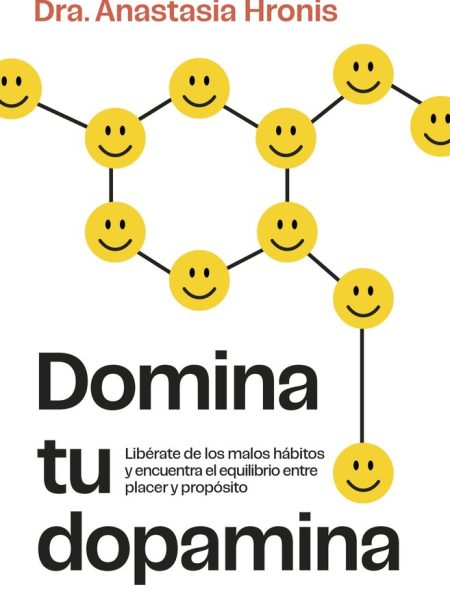 Domina Tu Dopamina-Dra. Anastasia Hronis