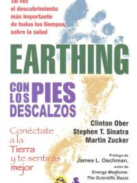 Earthing con los Pies Descalzos-Martin Zucker y Otros
