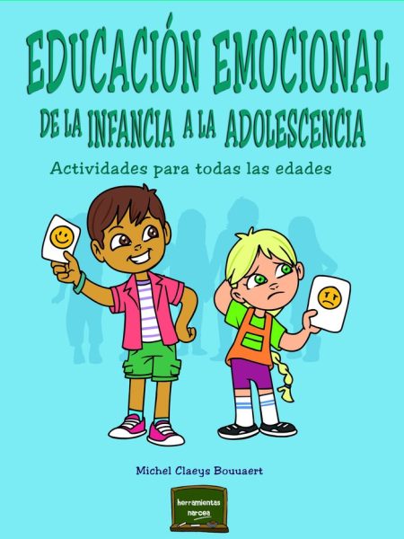 Educacion Emocional de la Infancia a la Adolescencia-Claeys Bouuaert Michel