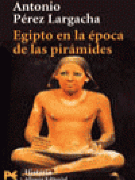 Egipto Epoca de las Piramides Ab-Pérez Largacha Antonio