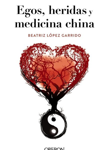 Egos Heridas y Medicina China-Lopez Garrido Beatriz