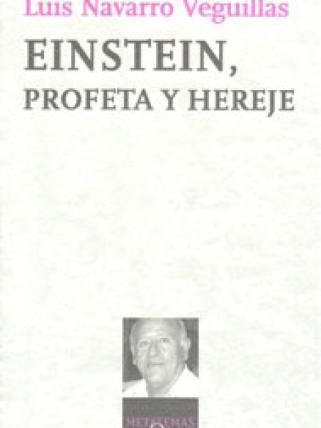 Einstein Profeta y Hereje 2ªed-Navarro Luis