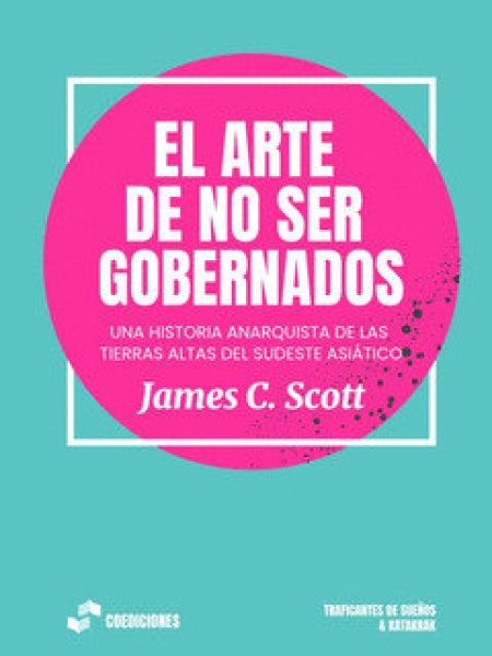 El Arte de no Ser Gobernados-C. Scott James