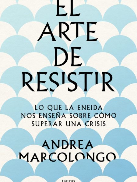 El Arte de Resisitir-Andrea Marcolongo