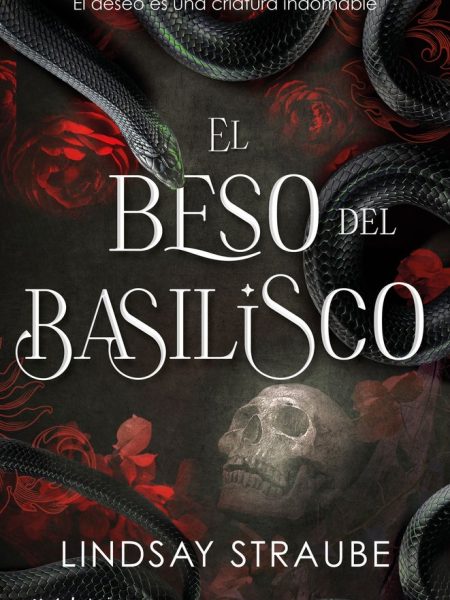 El Beso Del Basilisco-Lindsay Straube