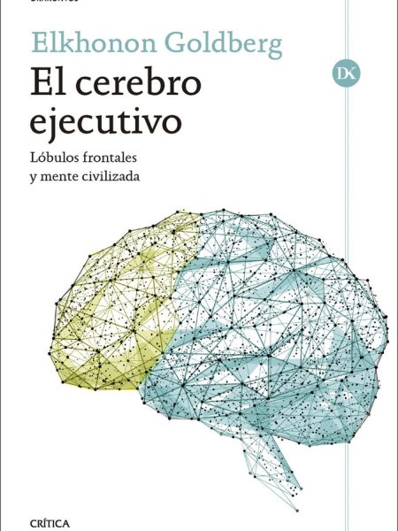 El Cerebro Ejecutivo-Elkhonon Goldberg