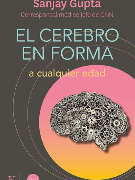 El Cerebro En Forma a Cualquier Edad-Gupta Sanjay