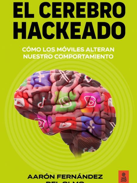 El Cerebro Hackeado-Fernandez Del Olmo Aaron