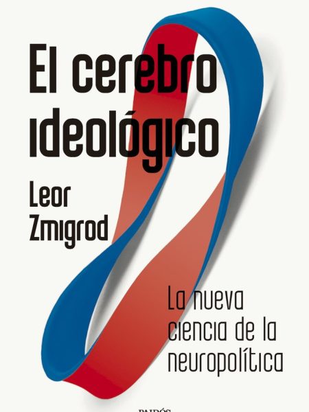 El Cerebro Ideologico-Leor Zmigrod