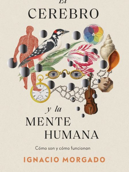 El Cerebro y la Mente Humana-Ignacio Morgado