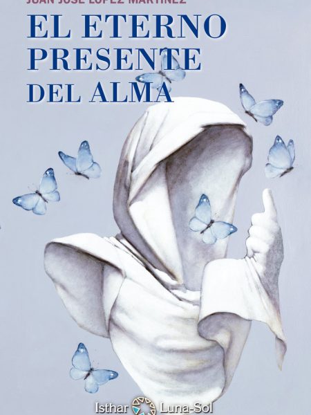 El Eterno Presente Del Alma Libros Estrella Luna Sol-López Martínez Juan José
