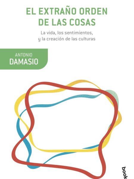 El Extraño Orden de las Cosas-Damasio Antonio