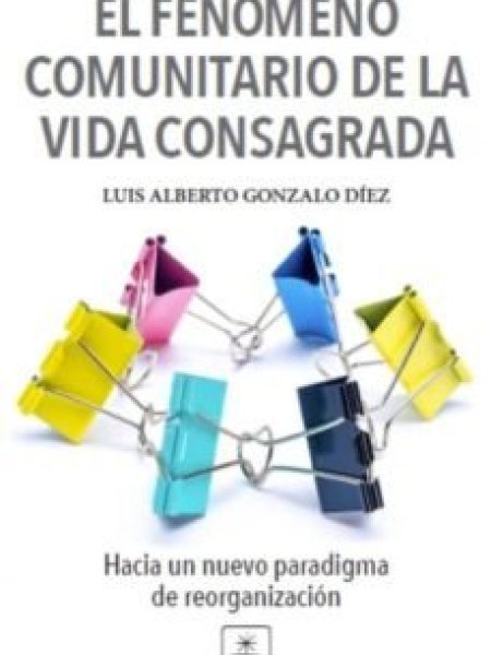 El Fenomeno Comunitario de la Vida Consagrada-Luis Alberto Diez Gonzalez